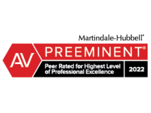 Martindale-Hubbell AV Preeminent | Peer Rated for Highest Level of Professional Excellence | 2022